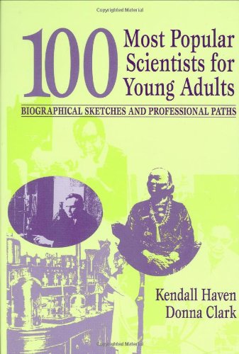 100 most popular scientists for young adults : biographical sketches and professional paths