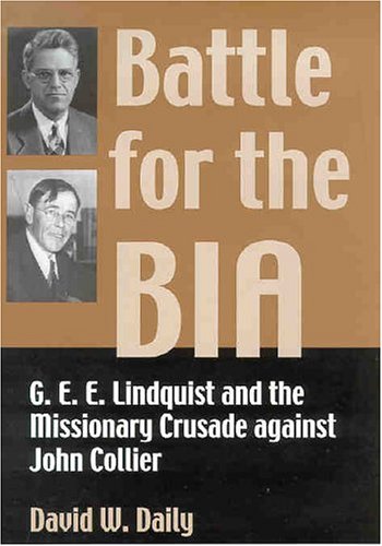 Battle for the BIA : G.E.E. Lindquist and the missionary crusade against John Collier