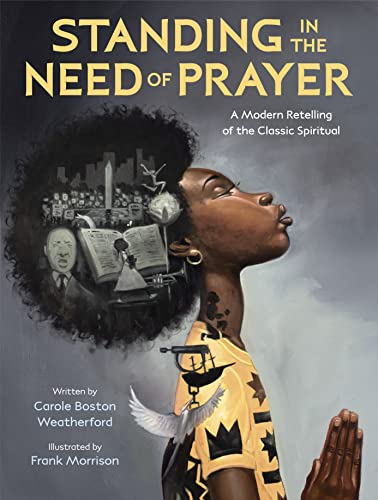 Standing in the need of prayer : a modern retelling of the classic spiritual