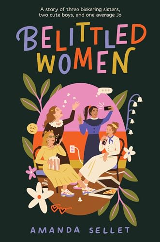 Belittled women : a story of three bickering sisters, two cute boys, and one average Jo